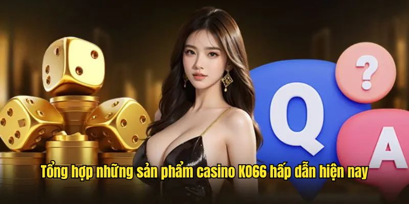 Đa dạng các trò chơi cá cược ăn tiền tại casino KO66