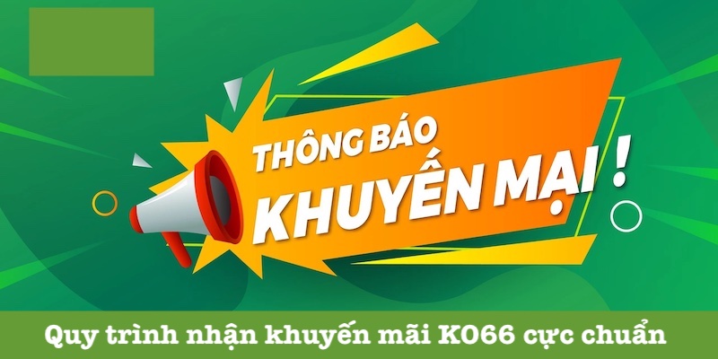 Cách thức nhận khuyến mãi tại KO66