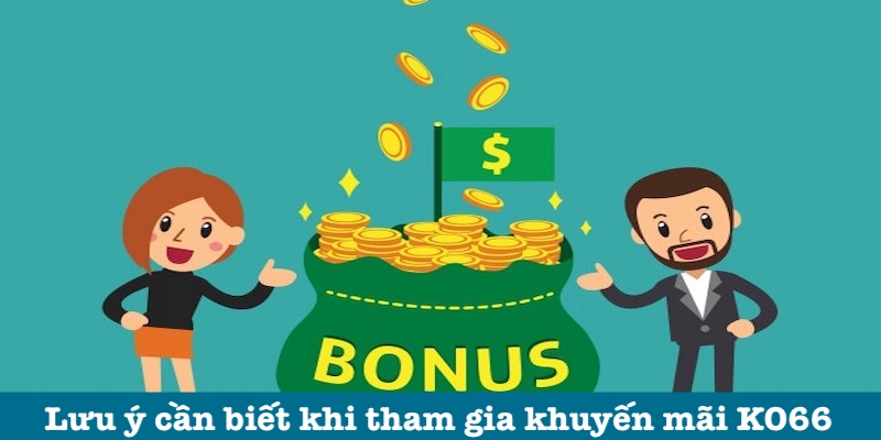 Lưu ý nhận khuyến mãi KO66 cần biết